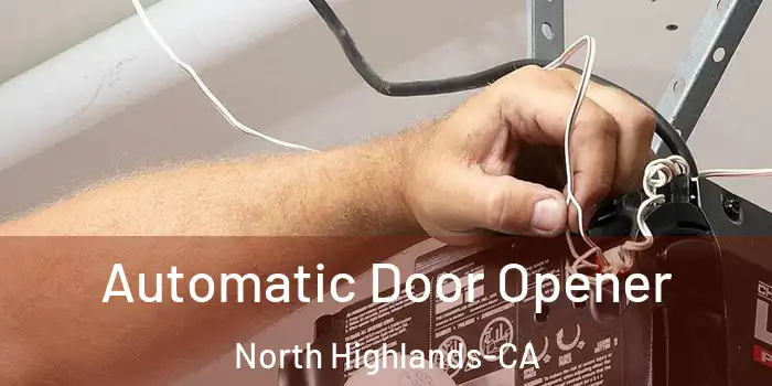  Automatic Door Opener North Highlands-CA