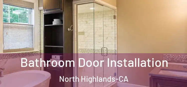  Bathroom Door Installation North Highlands-CA
