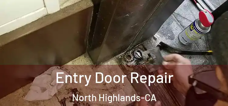  Entry Door Repair North Highlands-CA