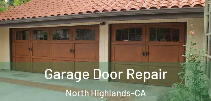  Garage Door Repair North Highlands-CA
