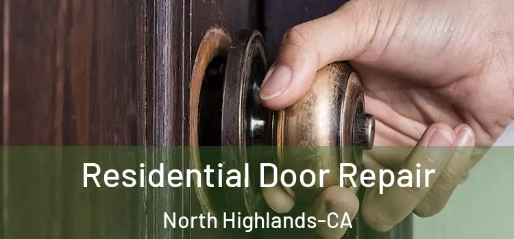  Residential Door Repair North Highlands-CA